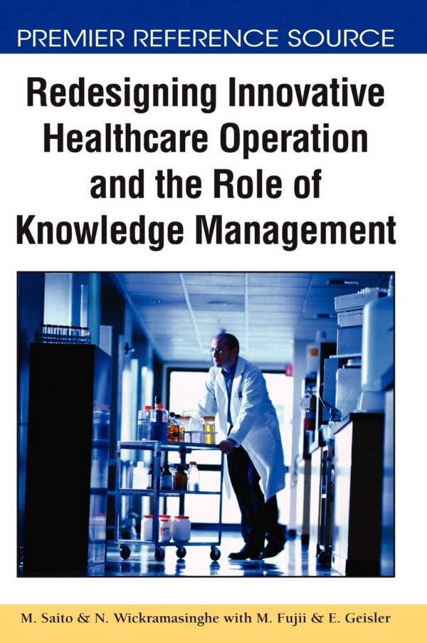 Redesigning Healthcare Operations: The Role Of Knowledge Management.