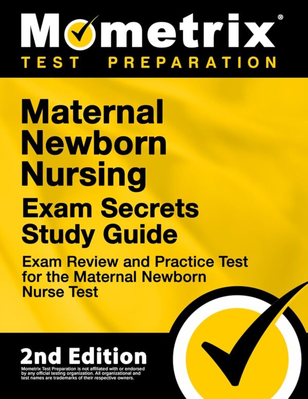 Maternal Newborn Nursing Exam Secrets Study Guide: Nnmt Test Review For The National Certification Corporation'S Exams