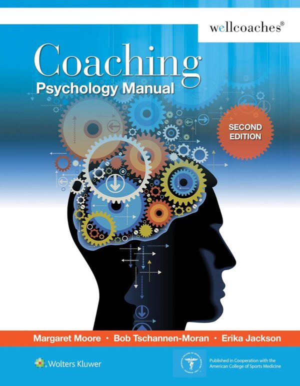 Coaching Psychology Manual: A Comprehensive Guide To Transformational Coaching