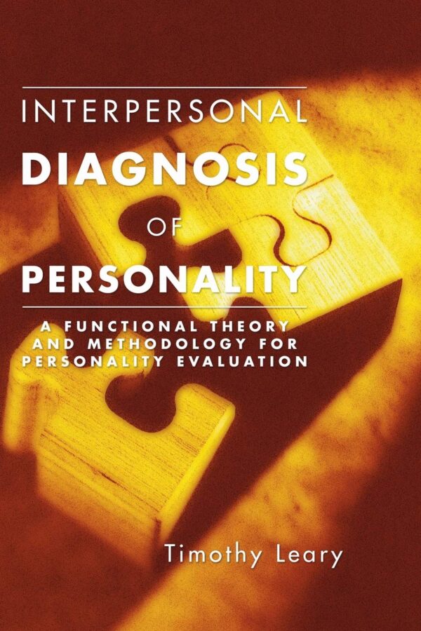 Interpersonal Diagnosis Of Personality: A Functional Theory And Methodology For Personality Evaluation