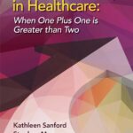 Dyad Leadership in Healthcare: Unlocking the Transformative Power of Partnership