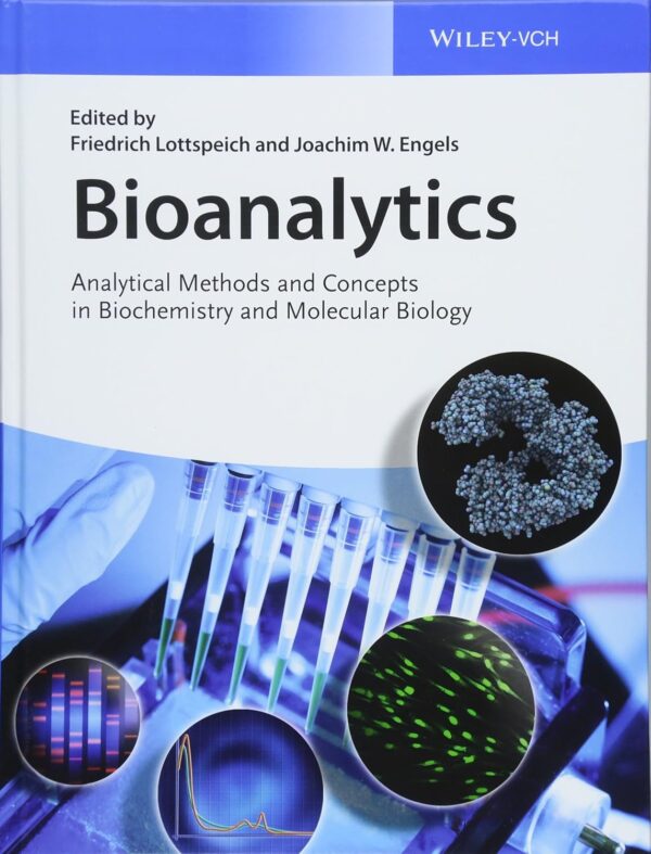 Bioanalytics: Analytical Methods And Concepts In Biochemistry And Molecular Biology