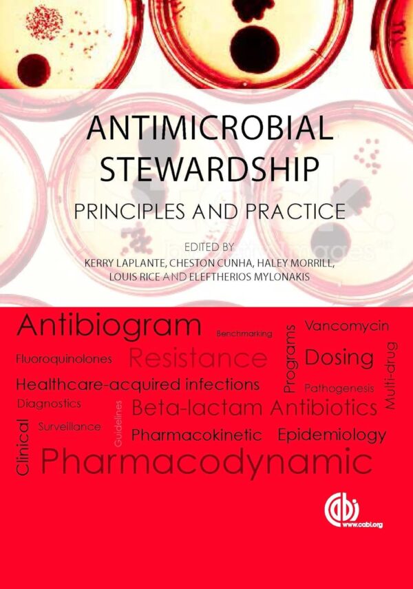 Antimicrobial Stewardship: A Comprehensive Guide For Healthcare Professionals, Second Edition