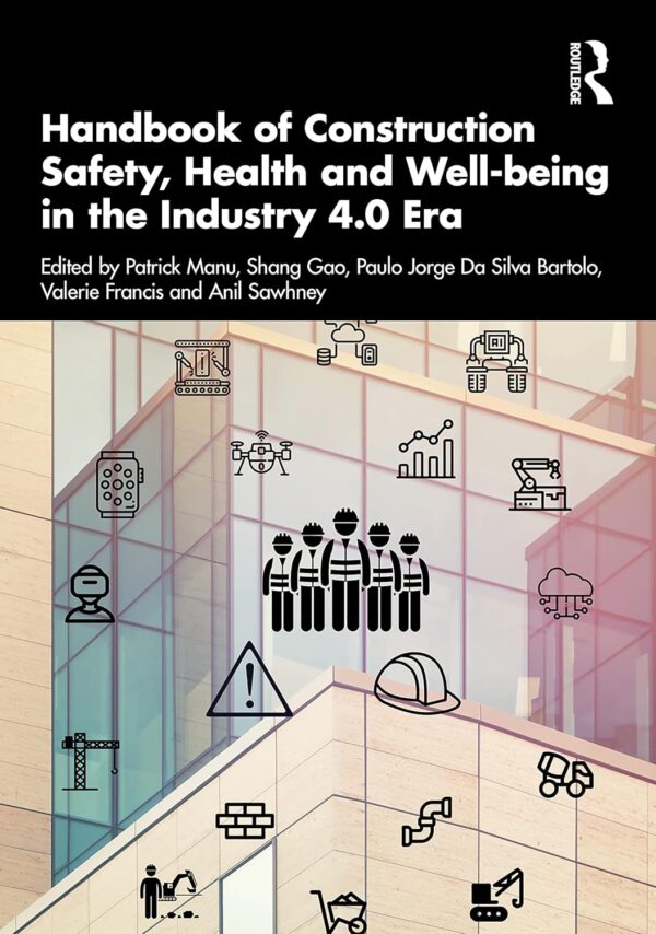 Construction Safety, Health, And Well-Being In The Industry 4.0 Era