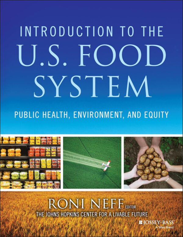 Introduction To The Us Food System: Public Health, Environment, And Equity