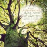 Understanding Dying, Death, and Bereavement 9th Edition