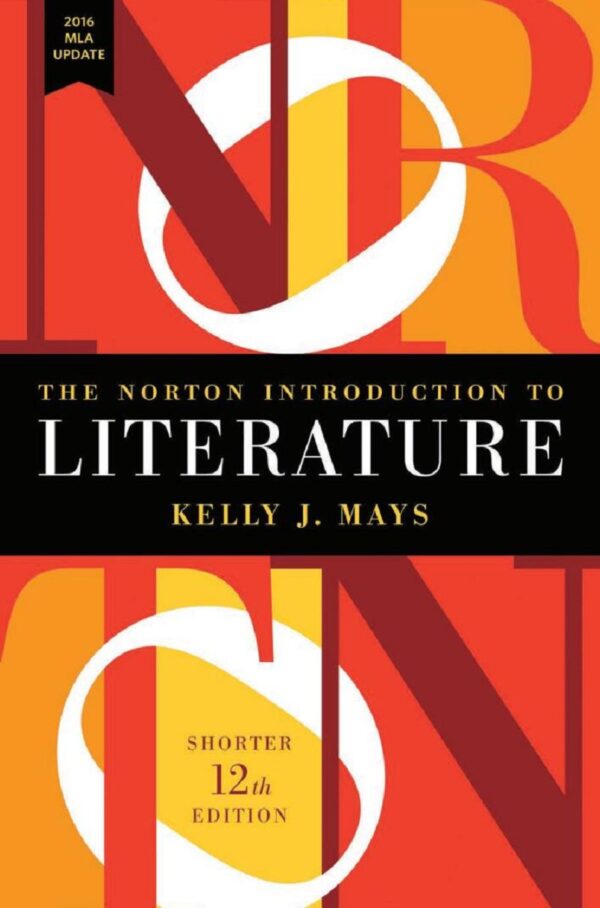 Norton Introduction To Literature, Shorter 12Th Edition (With 2016 Mla Update)