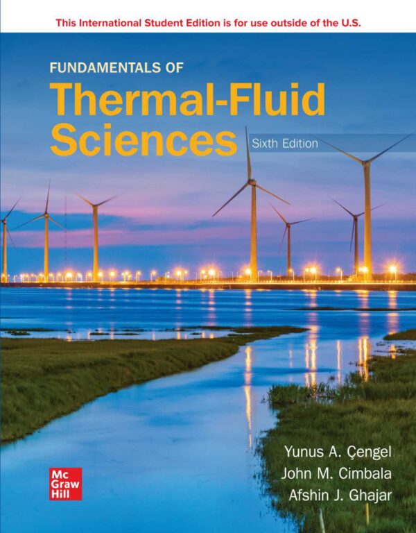 Fundamentals Of Thermal-Fluid Sciences: Thermodynamics, Fluid Mechanics, And Heat Transfer (6Th Edition)