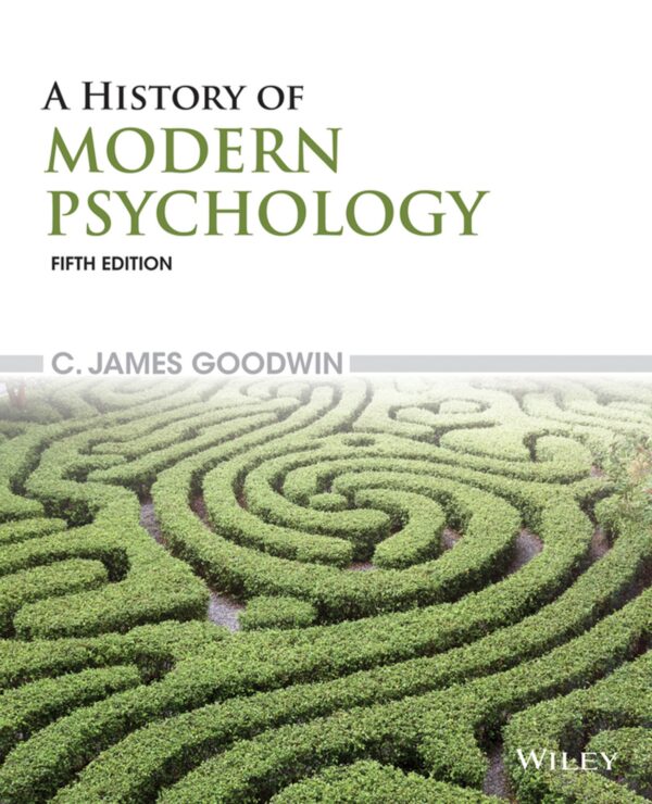 A History Of Modern Psychology, 5Th Edition: Engaging Exploration Of Psychology'S Evolution