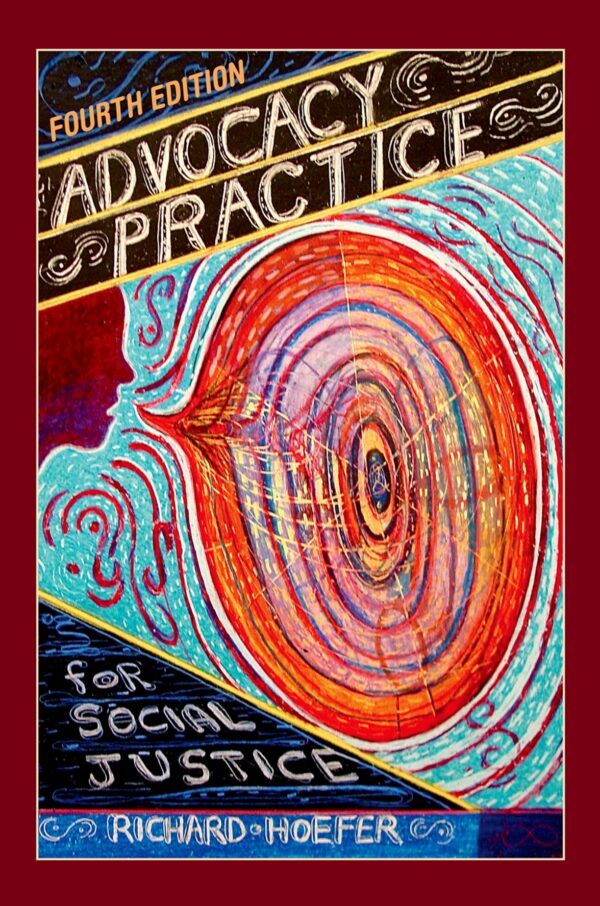 Advocacy Practice For Social Justice: Empowering Change (4Th Edition)