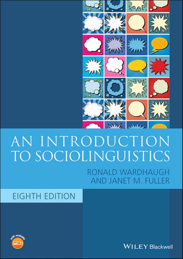 Introduction To Sociolinguistics, 8Th Edition: A Comprehensive Guide To Language And Society