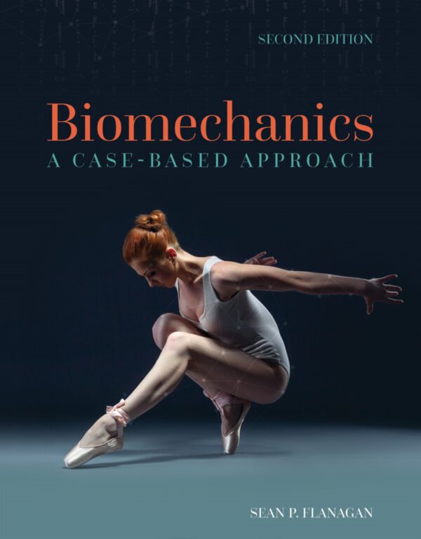 Case Studies In Biomechanics: A Practical Approach (2Nd Edition)