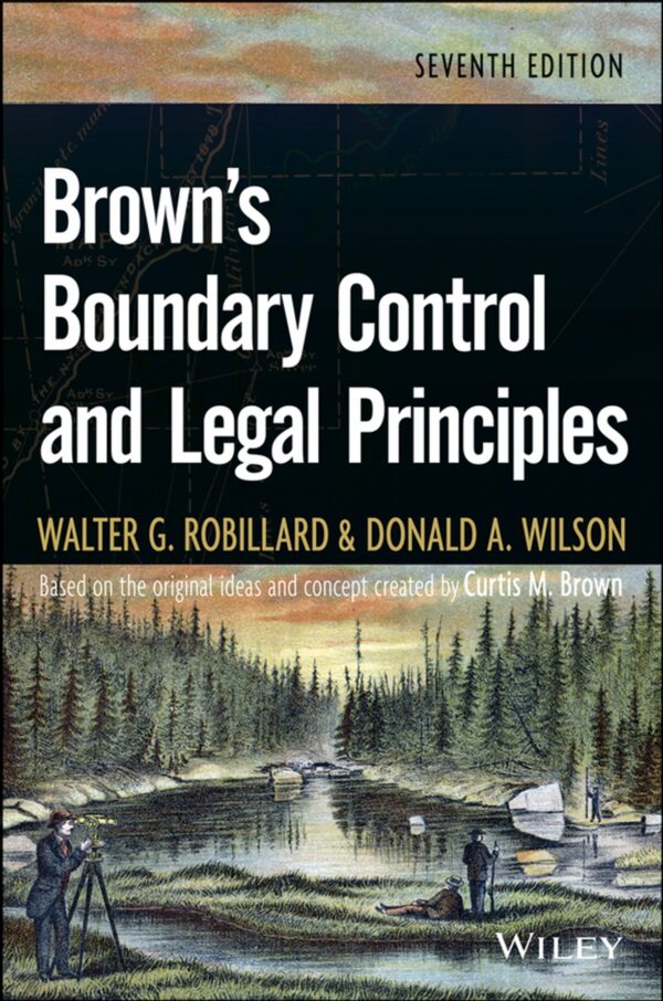 Brown'S Boundary Control And Legal Principles: A Comprehensive Guide (7Th Edition)