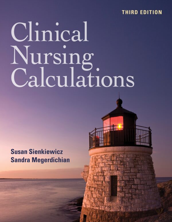 Master Clinical Nursing Calculations: A Step-By-Step Guide (3Rd Edition)