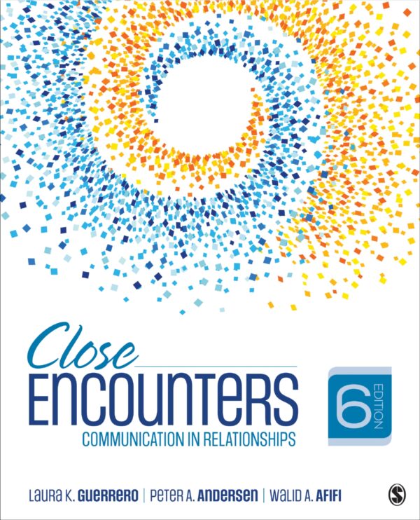 Close Encounters: Communicating In Relationships (6Th Edition)