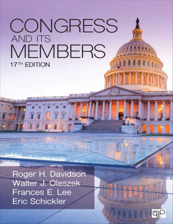 U.s. Congress And Its Members, 17Th Edition: Textbook For American Government And Legislative Politics