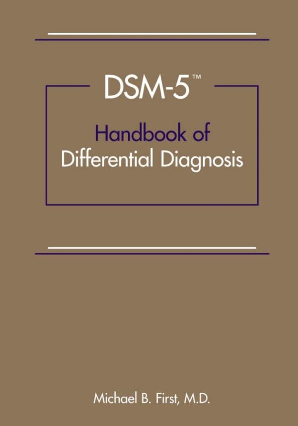 Dsm-5? Handbook Of Differential Diagnosis: Accurate Diagnosis Of Mental Disorders