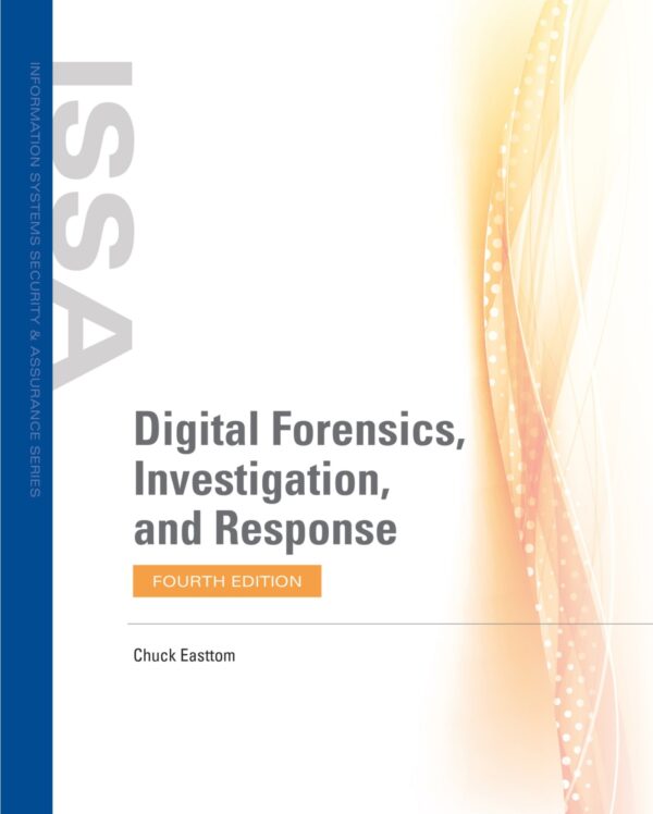 Digital Forensics, Incident Response, And Investigations (4Th Edition): A Comprehensive Guide