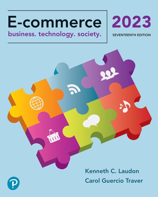 E-Commerce: Business, Technology, And Society (17Th Edition)