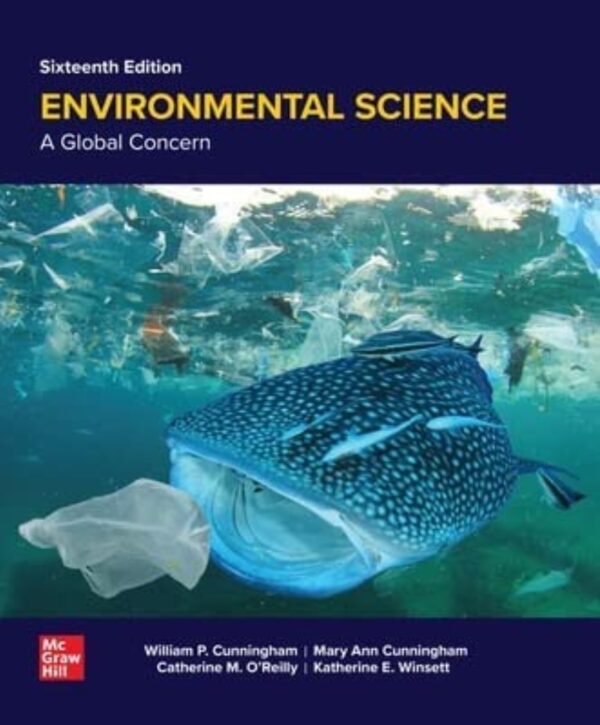 Global Environmental Science: Addressing Our Planet'S Urgent Concerns (16Th Edition)