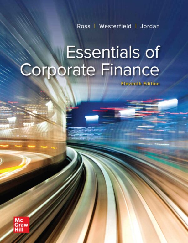 Essentials Of Corporate Finance, 11Th Edition: Your Guide To Financial Management