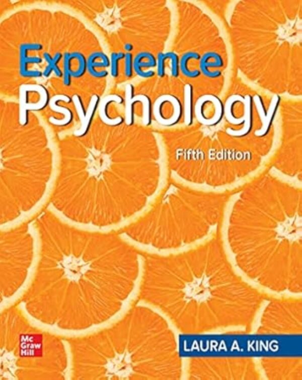 Experience Psychology (5Th Edition) By Laura A. King