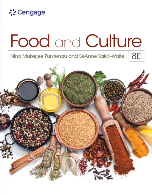 Food And Culture: An Exploration Of Culinary Traditions (8Th Edition)