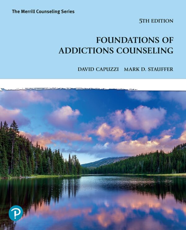 Foundations Of Addiction Counseling: Evidence-Based Strategies For Effective Treatment (5Th Edition)