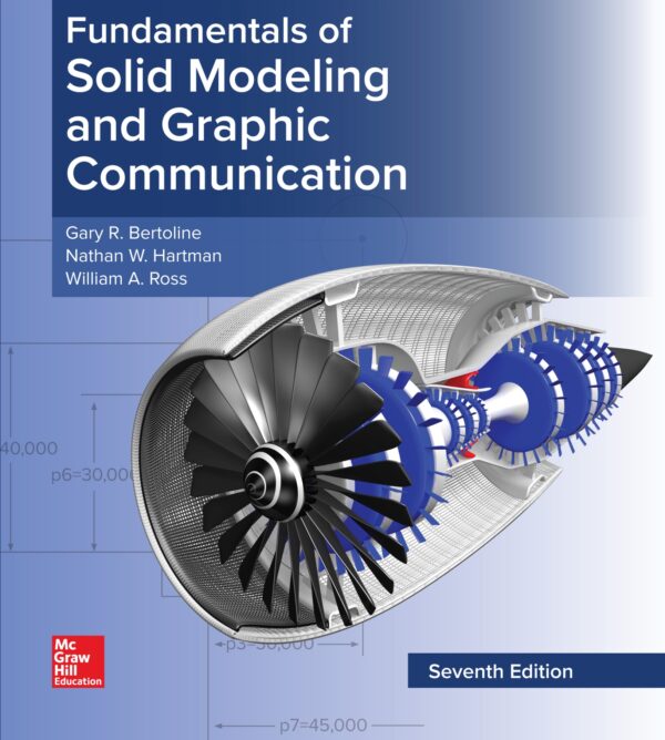 Mastering Solid Modeling And Graphic Communication: A Practical Guide (7Th Edition)