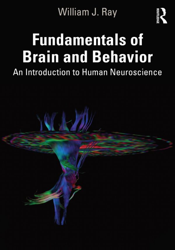 Unlocking You: An Introduction To Brain And Behavior (Human Neuroscience Basics)