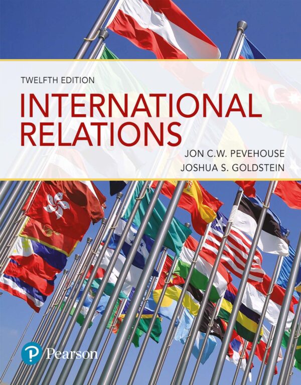 International Relations 12Th Edition: A Comprehensive Introduction To Global Politics