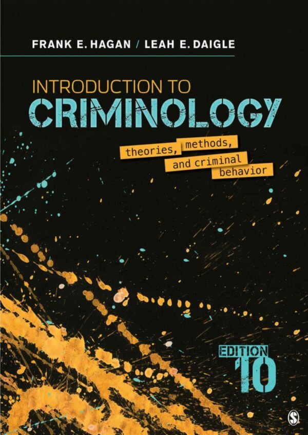 Criminology: Theories, Methods, And Criminal Behavior (10Th Edition)