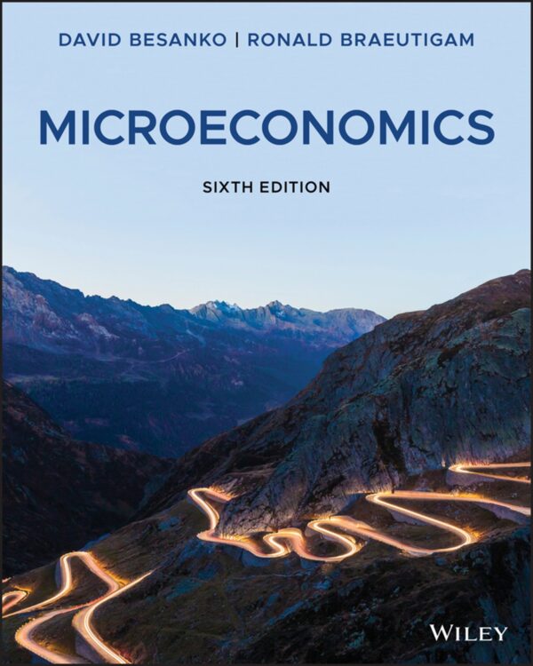 Microeconomics, 6Th Edition: Principles For A Changing World