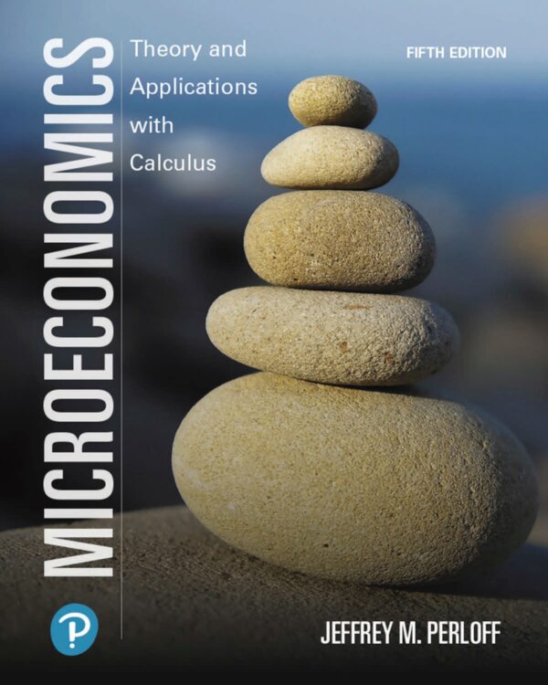 Microeconomics: Theory And Applications With Calculus (5Th Edition)