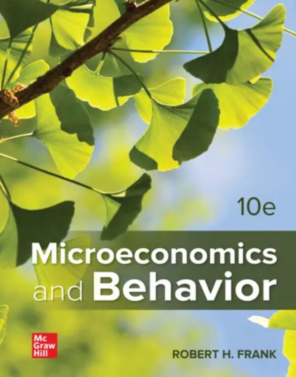 Microeconomics And Behavior, 10Th Edition: Understand Your Economic Choices