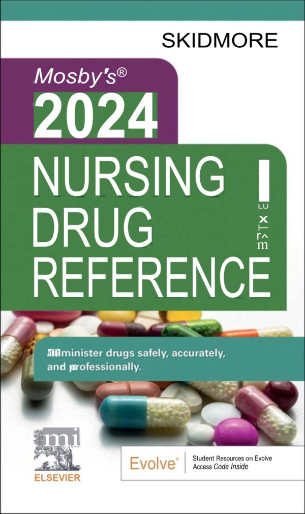 Mosby'S 2024 Nursing Drug Reference, 37Th Edition: Your Complete Guide To Safe Medication Administration