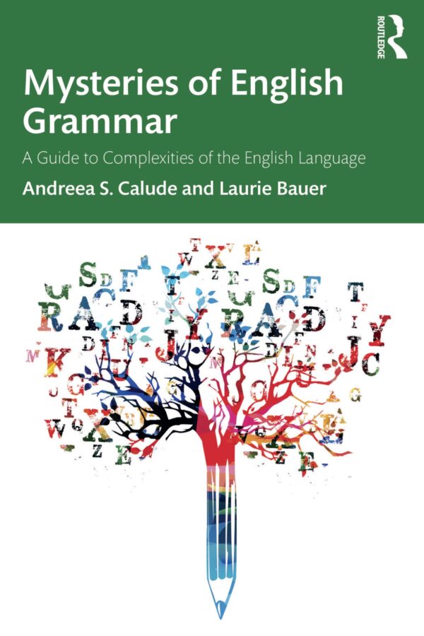 Unraveling English Grammar: A Practical Guide To Mastering Language Complexities