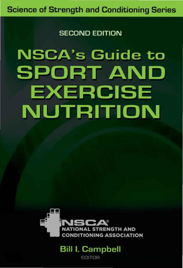 Nsca'S Guide To Sport And Exercise Nutrition (2Nd Edition): The Official Guide To Fueling Athletic Performance