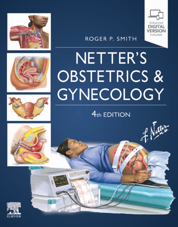 Netter'S Obstetrics &Amp; Gynecology, 3Rd Edition: The Most Comprehensive Visual Guide To Women'S Health