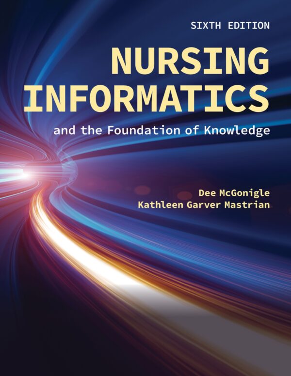 Mastering Nursing Informatics: Unlock Your Knowledge Foundation (6Th Edition)