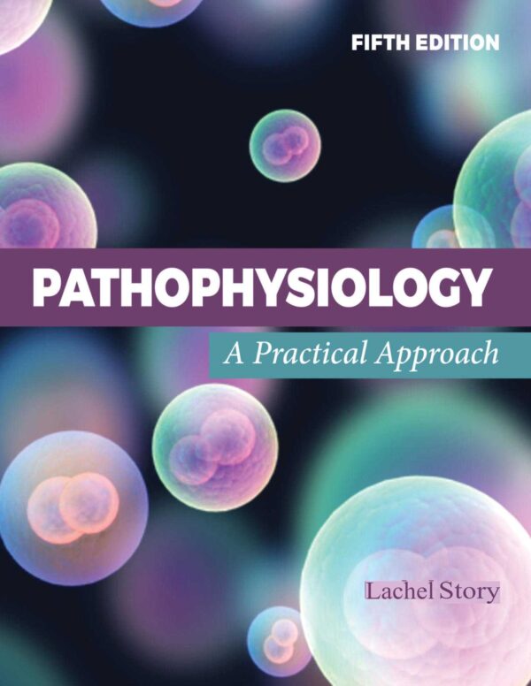 Pathophysiology: A Practical Approach (5Th Edition) - Understanding The Mechanisms Of Disease