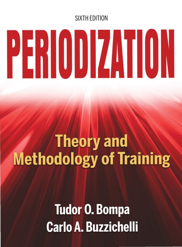 Periodization In Sport Training: Evidence-Based Theory &Amp; Methodology (6Th Edition)