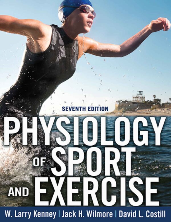 Physiology Of Sport And Exercise, 7Th Edition: The Essential Guide To Human Performance