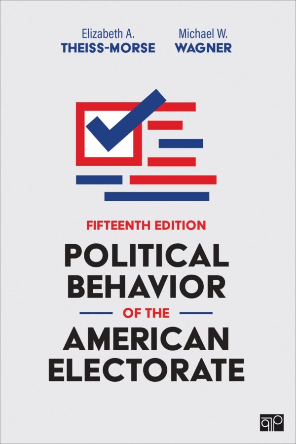 The American Electorate: Understanding Political Behavior (15Th Edition)