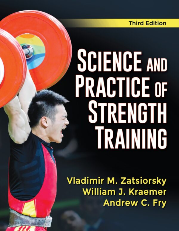 Science And Practice Of Strength Training (3Rd Edition): The Essential Guide To Muscle Growth And Performance