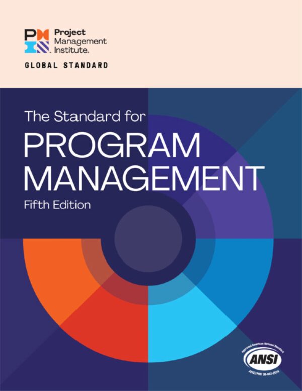 Project Management Institute'S Standard For Program Management - 5Th Edition: The Authoritative Guide To Program Success