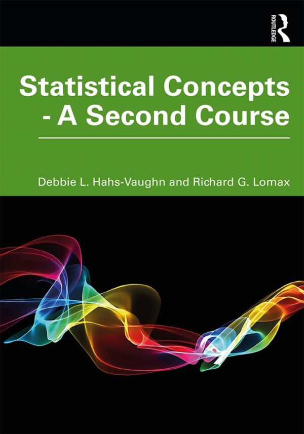 Statistical Concepts For Data Analysis: A Second Course