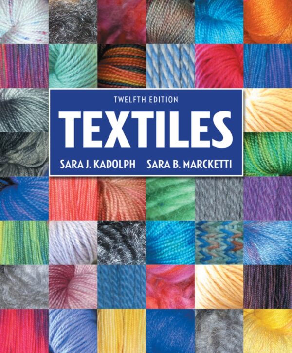 Textiles (12Th Edition): Fiber To Fabric