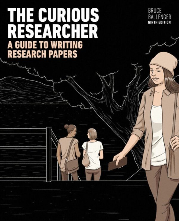 The Curious Researcher: A Guide To Writing Research Papers (9Th Edition)