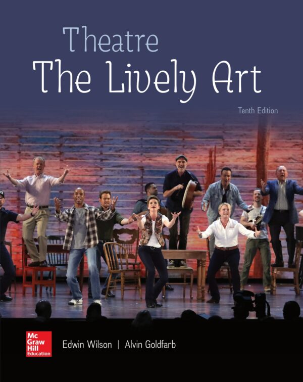 Theatre: The Lively Art (10Th Edition) - A Comprehensive Guide To The Stage